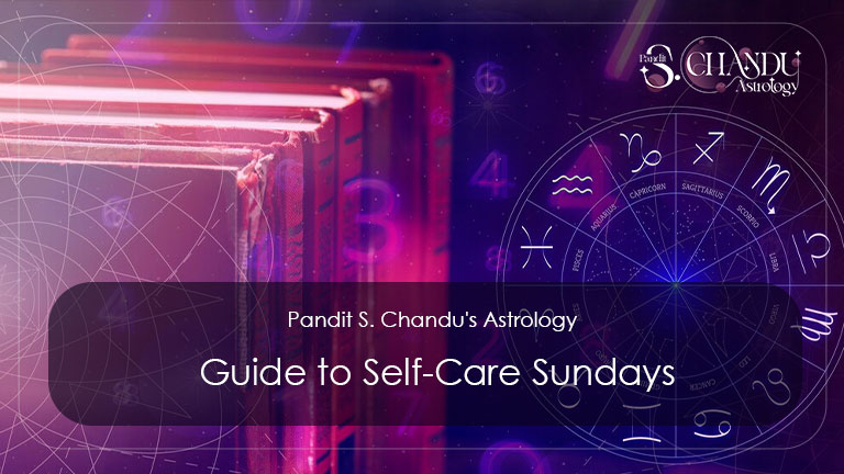 Pandit S. Chandu’s Astrology Guide to Self-Care Sundays